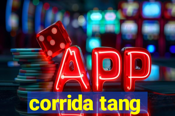 corrida tang